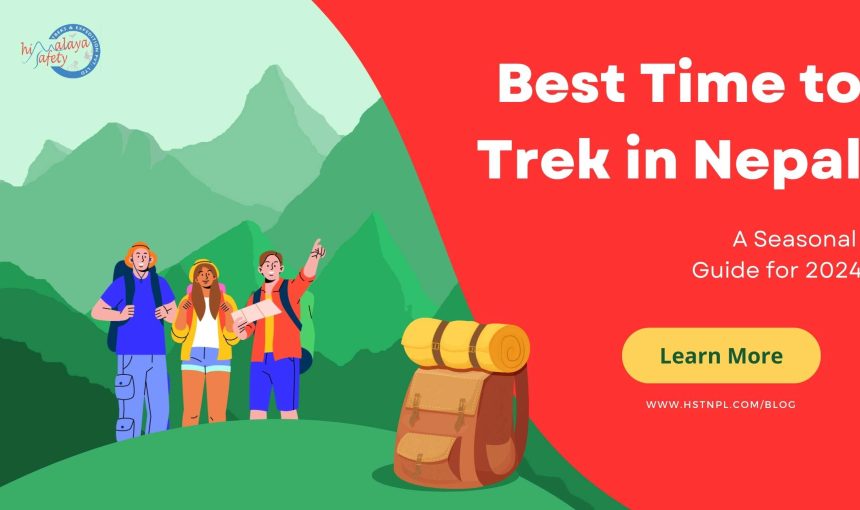 What is the Best Time to Trek in Nepal: A Seasonal Guide for 2024