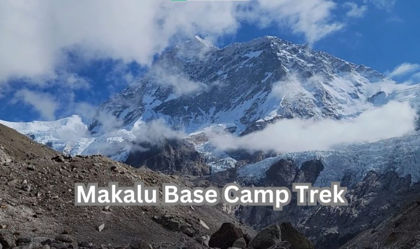 Makalu Base Camp Trek: An 18-Day Himalayan Adventure