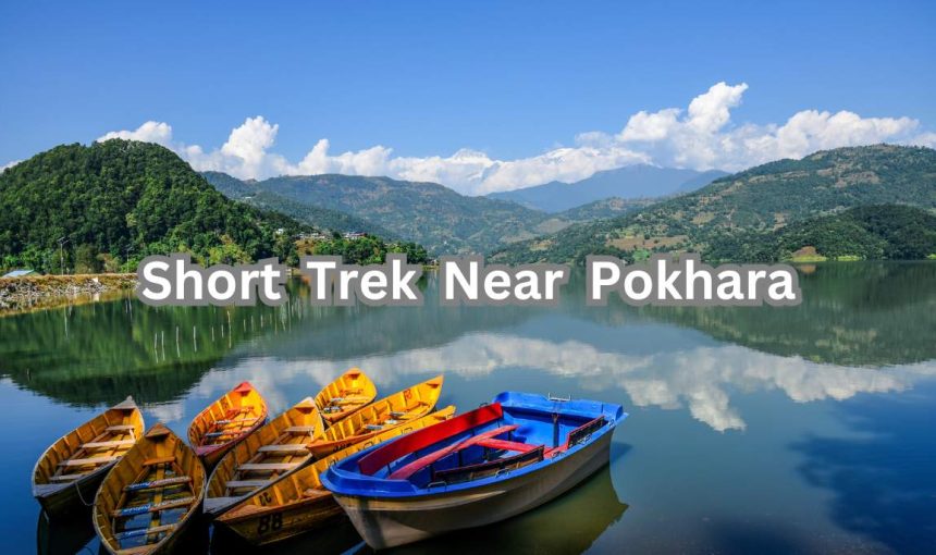 Top 5 One-Day Short Treks Near Pokhara