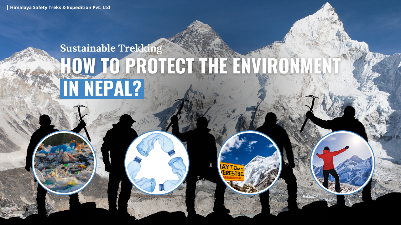 How to protect the environment in Nepal for sustainable trekking