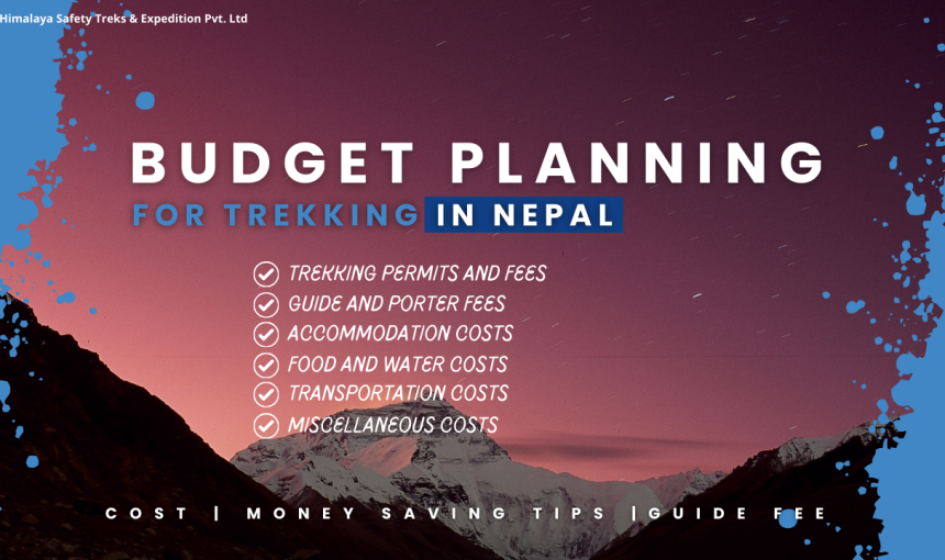 Budget Planning for Your Trekking in Nepal: Costs and Money-Saving Tips