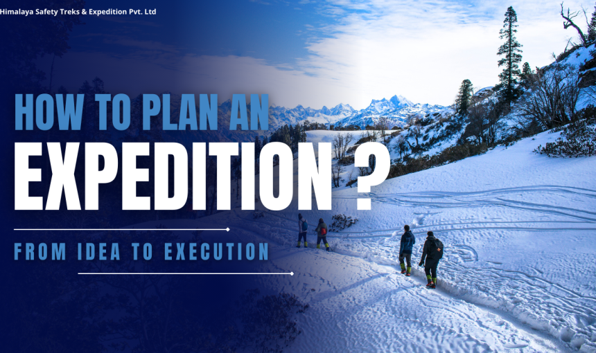 How to Plan an Expedition: From Idea to Execution